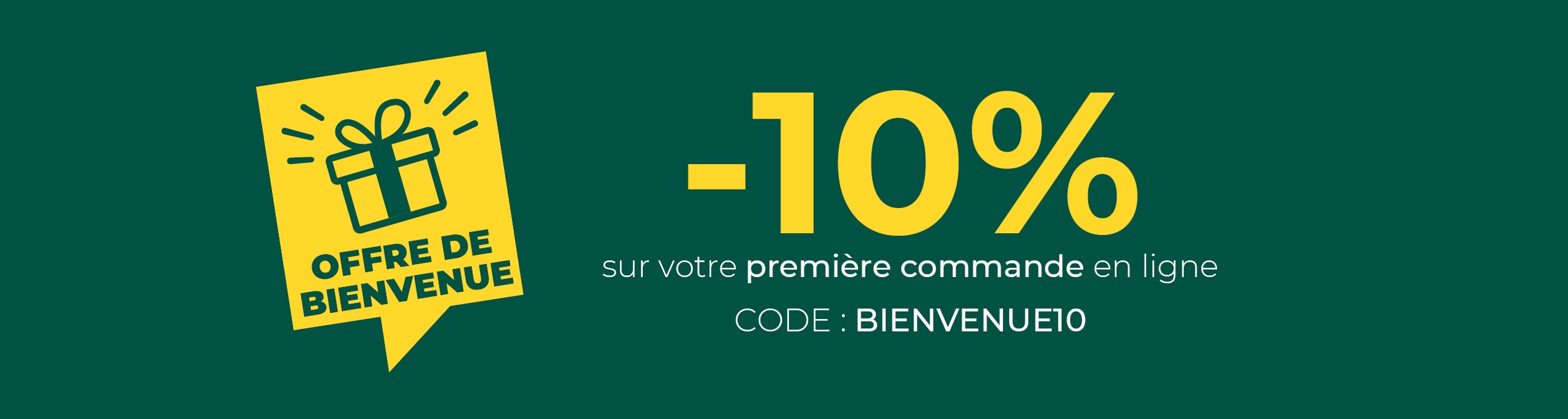 Bannière promotionnelle -10% 1ère commande